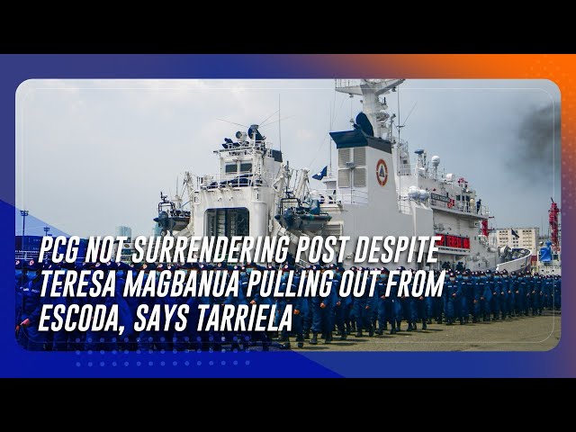 ⁣PCG not surrendering post despite Teresa Magbanua pulling out from Escoda, says Tarriela