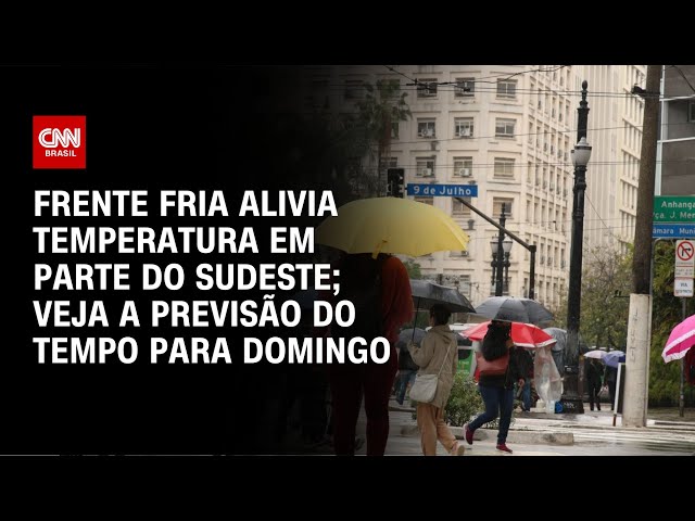 ⁣Frente fria alivia temperatura em parte do Sudeste; veja a previsão do tempo para domingo | AGORA