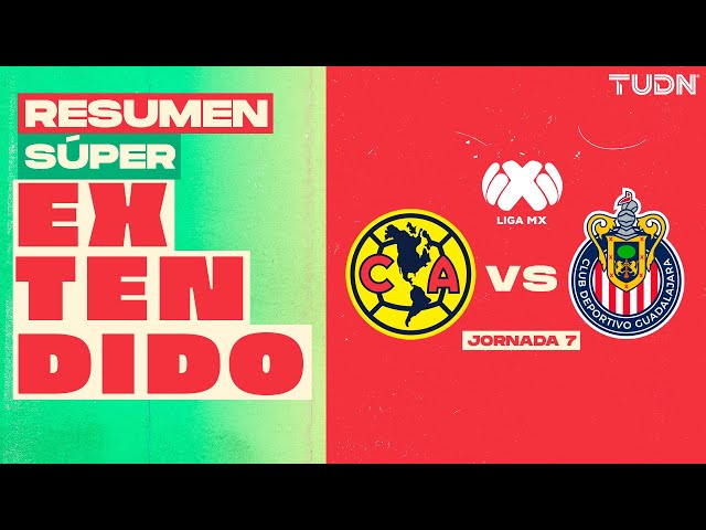 RESUMEN SÚPER EXTENDIDO | América vs Chivas | Liga Mx -Apertura 2024 - Jornada 7 | TUDN