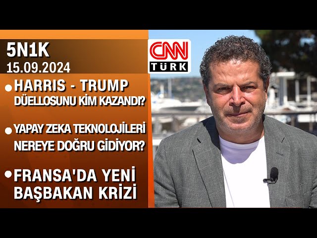 Harris-Trump düellosu, yapay zeka teknolojileri ve Fransa'da yeni başbakan krizi - 5N1K 15.09.2