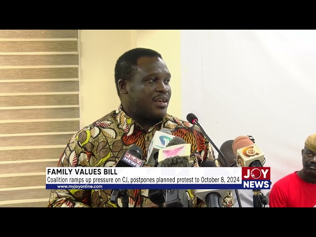 ⁣Family Values Bill: Coalition ramps up pressure on CJ, postpones planned protest to October 8, 2024.