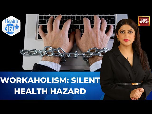 ⁣Workaholism: The Unseen Addiction Taking a Toll on Health | Health 360 | Sneha Mordani | India Today