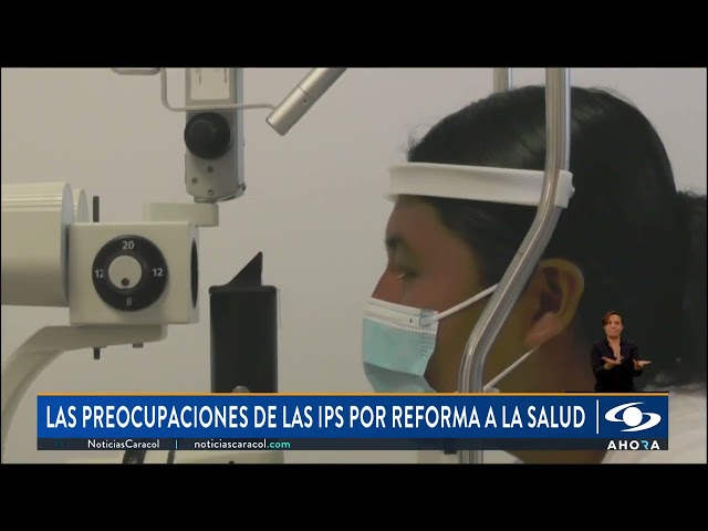 ⁣¿Qué preocupaciones tienen las IPS ante la nueva reforma a la salud?