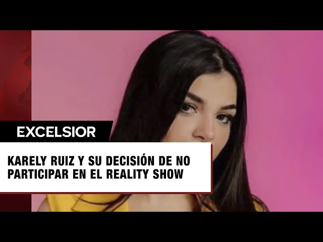 Karely Ruiz rechazó participar en el reality show de famosos y cuenta por qué