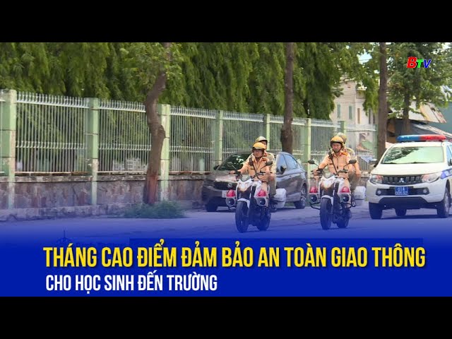 ⁣Tháng cao điểm đảm bảo an toàn giao thông cho học sinh đến trường