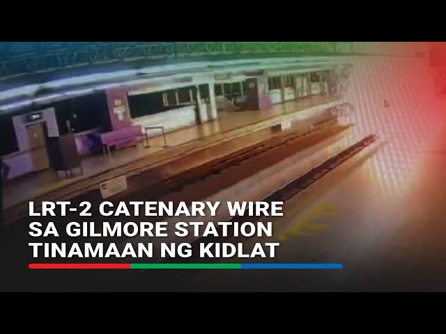 ⁣LRT-2 catenary wire sa Gilmore Station tinamaan ng kidlat | ABS-CBN News