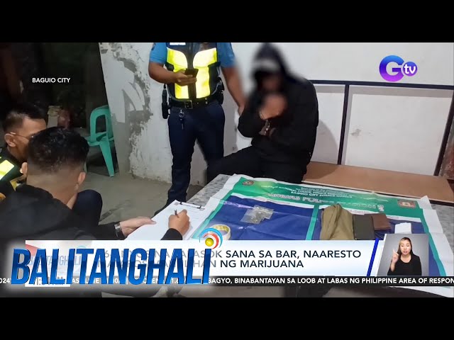 ⁣26-anyos na papasok sana sa bar, naaresto matapos mahulihan ng marijuana | Balitanghali