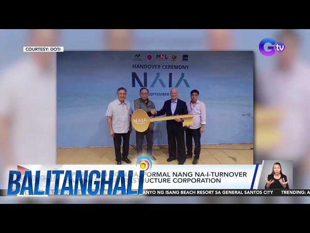 ⁣Operasyon ng NAIA, pormal nang na-i-turnover sa New NAIA Infrastructure Corporation | Balitanghali