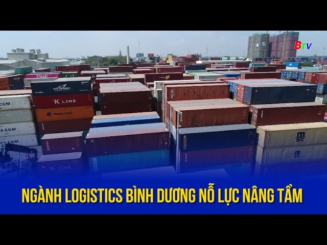 ⁣Ngành logistics Bình Dương nỗ lực nâng tầm