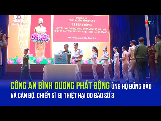 ⁣Công an Bình Dương phát động ủng hộ đồng bào và cán bộ, chiến sĩ bị thiệt hại do bão số 3