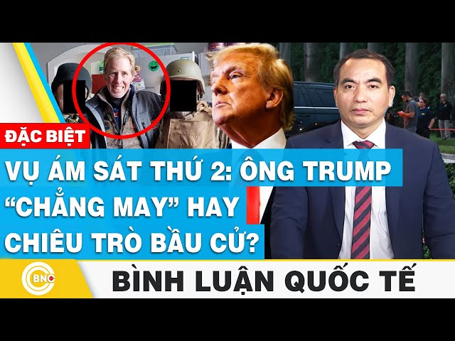 ⁣Vụ ám sát thứ 2: Ông Trump “chẳng may” hay chiêu trò bầu cử? | Bình luận quốc tế | BNC Now