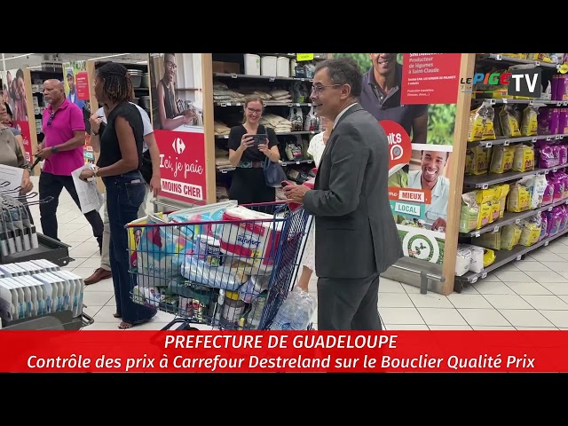 ⁣Préfecture de Guadeloupe : Contrôle des prix à Carrefour Destreland sur le Bouclier Qualité Prix