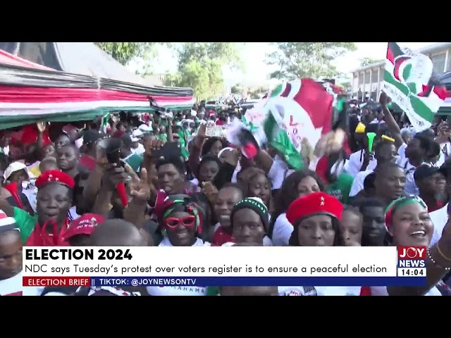 ⁣Election 2024: NDC says Tuesday's protest over voters register is to ensure a peaceful election