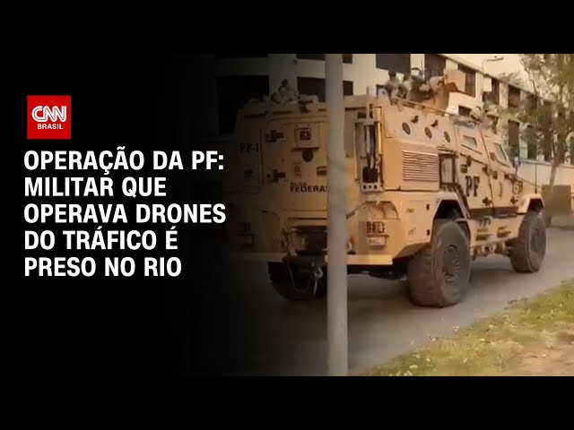 ⁣Operação da PF: Militar que operava drones do tráfico é preso no Rio | BASTIDORES CNN