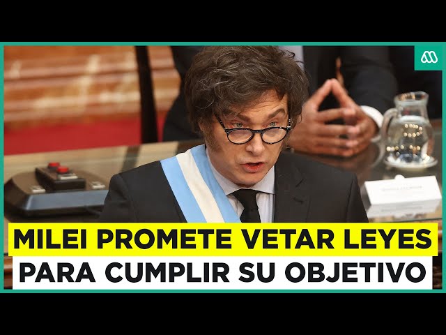 ⁣Argentina: Milei promete vetar leyes si lo considera necesario