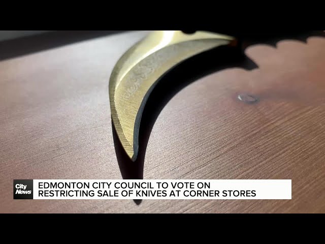 ⁣Edmonton city council to vote on restricting sale of knives at convenience stores