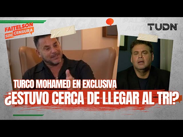 ⁣FAITELSON SIN CENSURA: ¡Turco Mohamed y su paso por México! ¿Regresa a la Liga MX? | TUDN