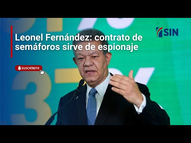 ⁣Leonel Fernández: contrato de semáforos sirve de espionaje