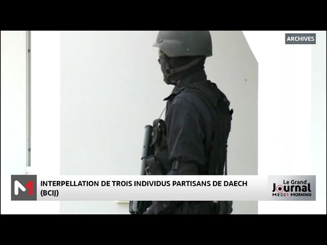 ⁣Arrestation de 3 partisans de Daech soupçonnés de préparer des projets terroristes