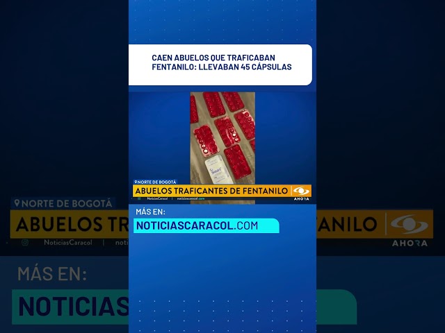 ⁣Caen abuelos que traficaban fentanilo: llevaban 45 cápsulas