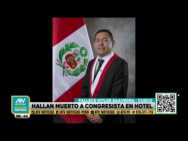 ⁣Congresista Hitler Saavedra es hallado muerto en hotel de Cusco