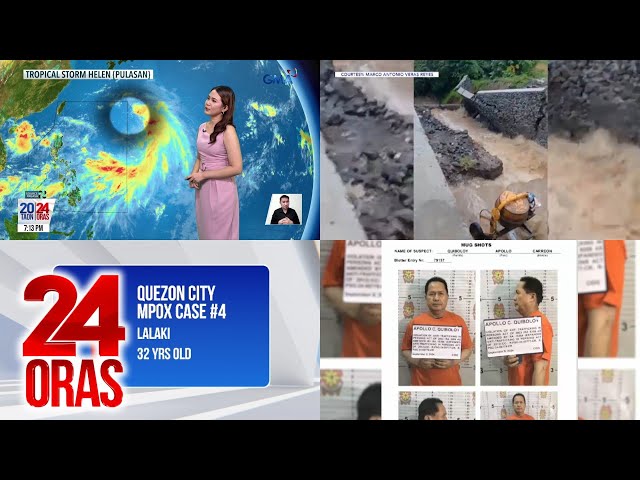 ⁣24 Oras: (Part 2) 2 bagyo, posibleng magsabay sa PAR; Mpox case #4 sa bansa; Dagdag-bawas..., atbp.