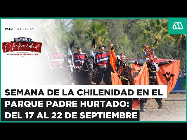 ⁣EN VIVO | Semana de la Chilenidad en el Parque Padre Hurtado: Del 17 al 22 de septiembre