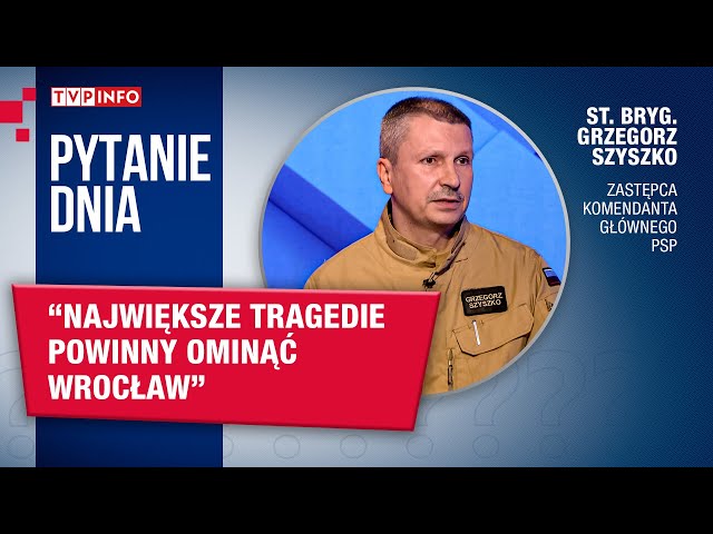 ⁣st. bryg. Grzegorz Szyszko: największe tragedie powinny ominąć Wrocław | PYTANIE DNIA