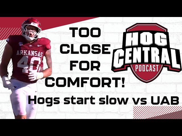 ⁣The Hog Central Podcast: Too Close for Comfort! Slow start in home opener against UAB.