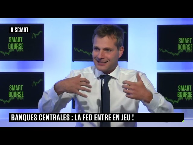 ⁣SMART BOURSE - Banques centrales : la Fed entre en jeu