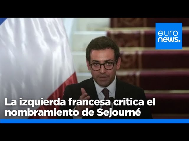 ⁣La izquierda francesa critica el nombramiento de Sejourné, comisario europeo propuesto por Macron