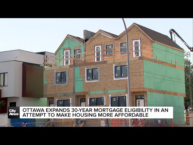 ⁣Ottawa expands 30-year mortgage eligibility