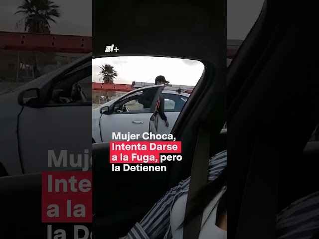 Mujer choca, intenta darse a la fuga, pero la detienen - N+ #Shorts