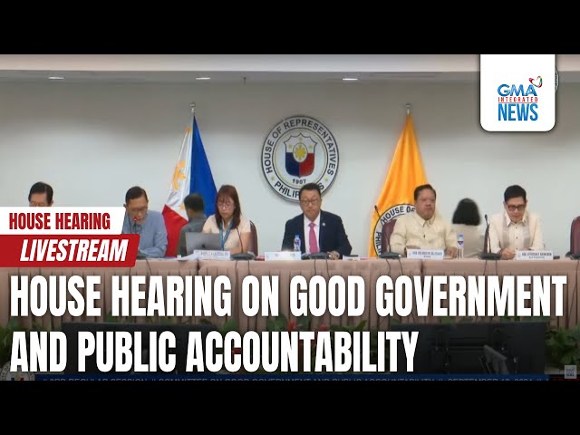 ⁣GMA Integrated News Live: House hearing on good government and public accountability