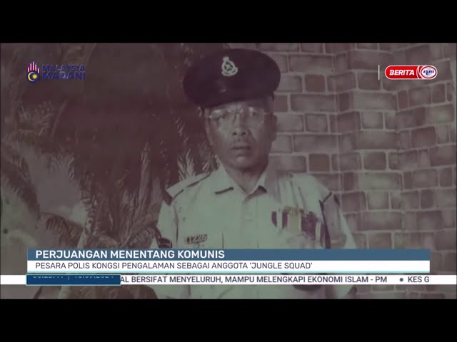 ⁣18.9-BTM- PERJUANGAN MENENTANG KOMUNIS: PESARA POLIS KONGSI PENGALAMAN SEBAGAI ANGGOTA JUNGLE SQUAD