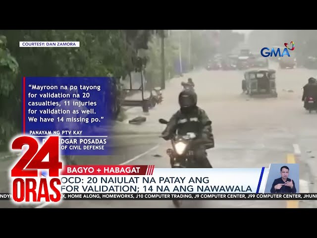 ⁣OCD - 20 naiulat na patay ang for validation; 14 na ang nawawala  | 24 Oras