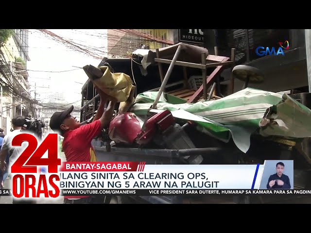 ⁣Ilang sinita sa clearing ops, binigyan ng 5 araw na palugit | 24 Oras