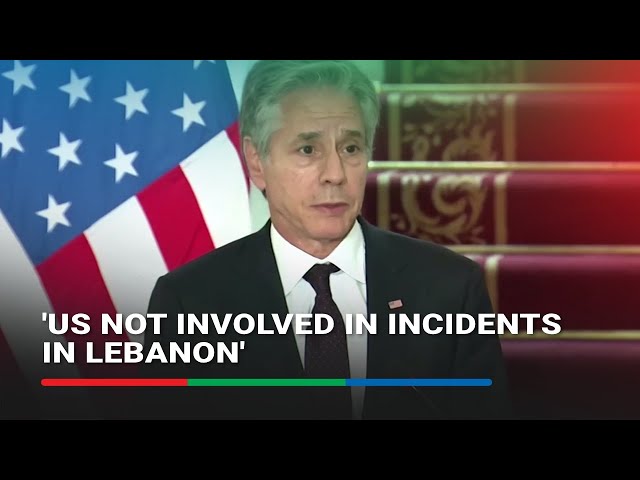 ⁣U.S did not know about, was not involved in Lebanon blast incidents -- Blinken