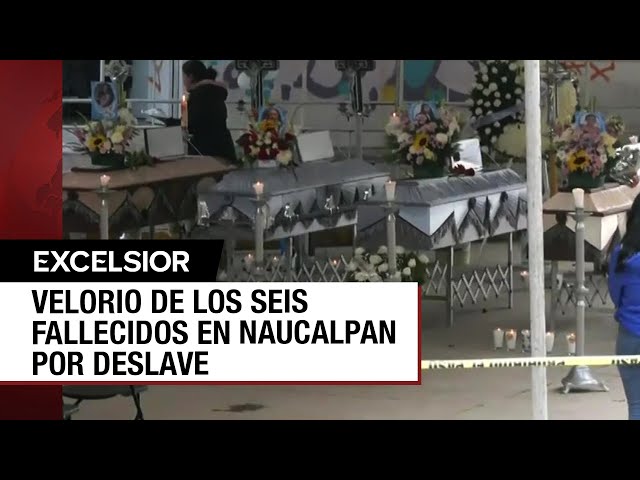 ⁣Velan a las seis víctimas del deslave en Naucalpan, Edomex