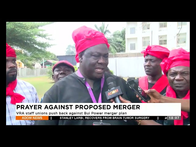 ⁣VRA staff unions push back against Bui Power merger plan  - Adom TV Evening News (18-09-24)