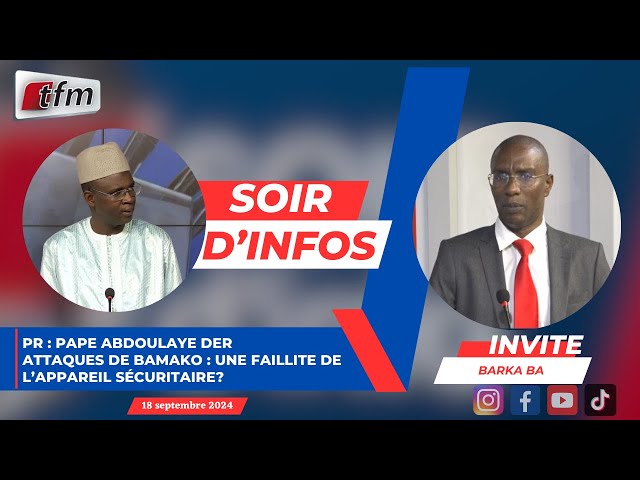 ⁣SOIR D'INFO - Français - Pr: Pape Abdoulaye DER - Invité : Barka BA - 18 Septembre 2024