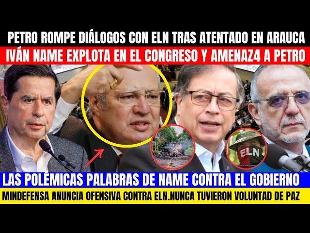 ⁣IVÁN NAME PIERDE LA CABEZ4 EN CONGRESO, AMEN4ZA A PETRO CON ENTERRARL0.PETRO ROMPE DIÁLOGOS CON ELN