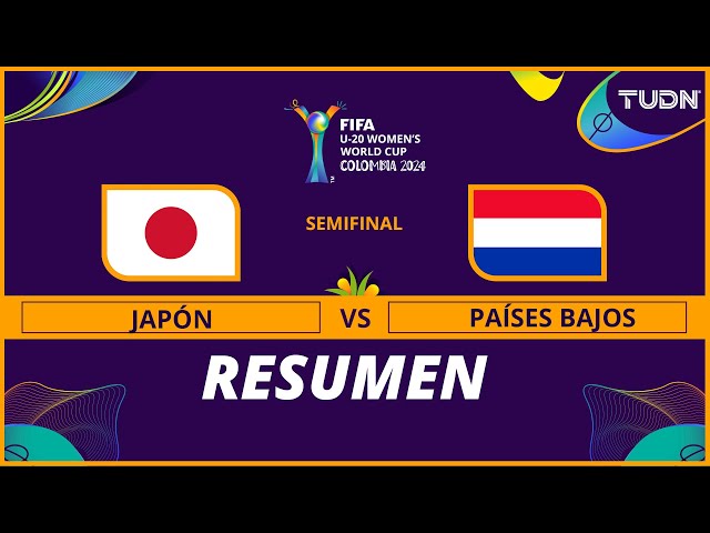 Resumen y goles | Japón 2-0 Países Bajos | Mundial Femenil Sub20 | TUDN