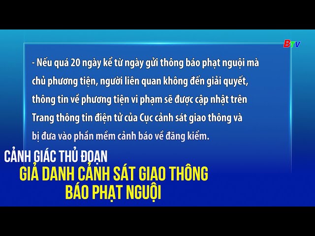 ⁣Cảnh giác thủ đoạn giả danh CSGT báo phạt nguội