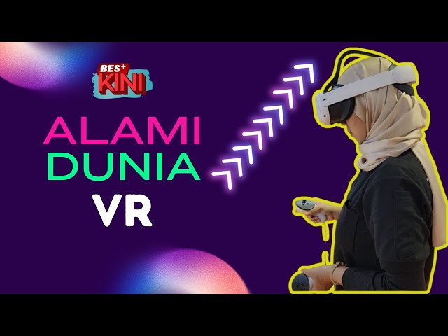 ⁣BES+KINI : Alami Dunia VR