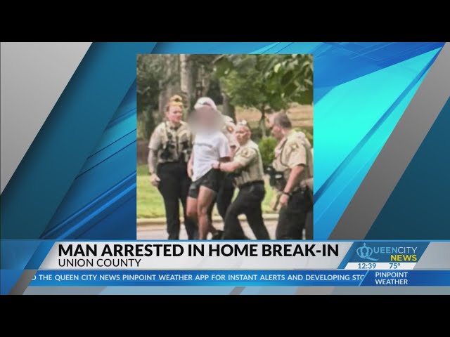 ⁣Man arrested for home break-in in Union County