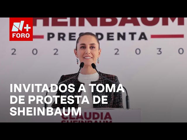 ⁣Toma de protesta de Claudia Sheinbaum ¿Quiénes son los invitados confirmados? - Paralelo 23