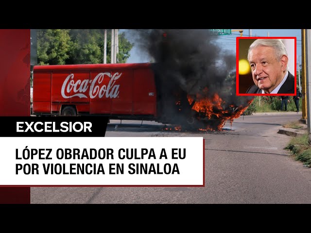 ⁣López Obrador responsabiliza a Estados Unidos de la violencia en Sinaloa