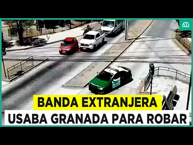 Banda extranjera usaba granada para amenazar a sus víctimas: Fueron detenidos