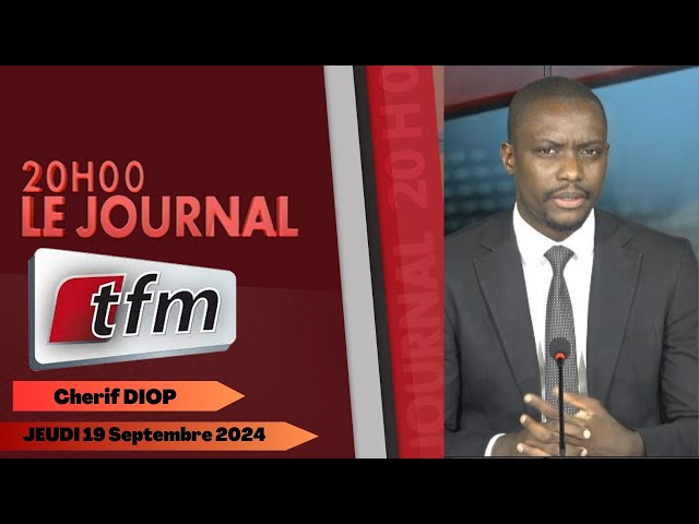 ⁣JT Français 20h du 19 Septembre 2024 présenté par Cherif DIOP